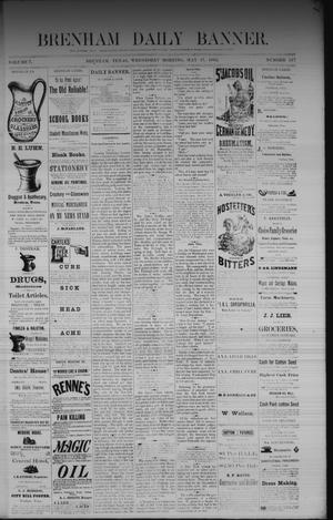 Brenham Daily Banner. (Brenham, Tex.), Vol. 7, No. 117, Ed. 1 Wednesday, May 17, 1882