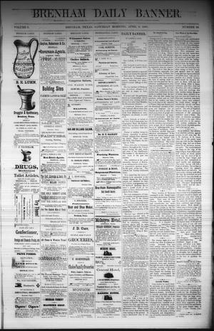 Brenham Daily Banner. (Brenham, Tex.), Vol. 6, No. 85, Ed. 1 Saturday, April 9, 1881