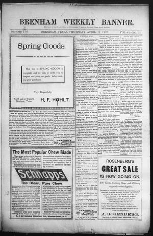Brenham Weekly Banner. (Brenham, Tex.), Vol. 42, No. 15, Ed. 1 Thursday, April 11, 1907