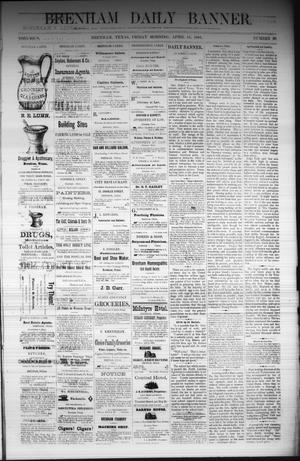 Brenham Daily Banner. (Brenham, Tex.), Vol. 6, No. 90, Ed. 1 Friday, April 15, 1881