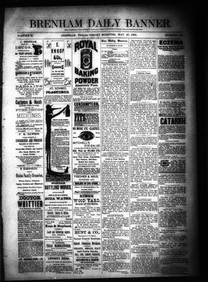 Brenham Daily Banner. (Brenham, Tex.), Vol. 10, No. 128, Ed. 1 Friday, May 29, 1885
