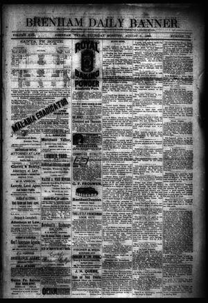 Primary view of object titled 'Brenham Daily Banner. (Brenham, Tex.), Vol. 13, No. 179, Ed. 1 Thursday, August 2, 1888'.