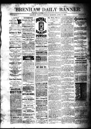Brenham Daily Banner. (Brenham, Tex.), Vol. 10, No. 87, Ed. 1 Saturday, April 11, 1885