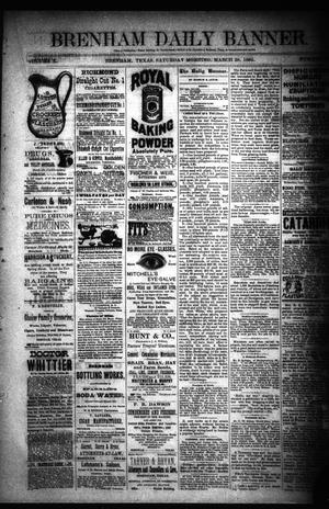 Brenham Daily Banner. (Brenham, Tex.), Vol. 10, No. 75, Ed. 1 Saturday, March 28, 1885