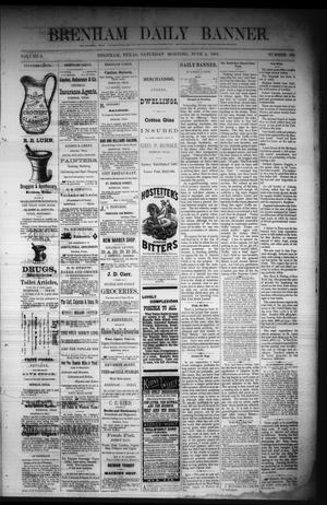 Brenham Daily Banner. (Brenham, Tex.), Vol. 6, No. 133, Ed. 1 Saturday, June 4, 1881