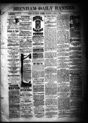 Brenham Daily Banner. (Brenham, Tex.), Vol. 10, No. 82, Ed. 1 Sunday, April 5, 1885