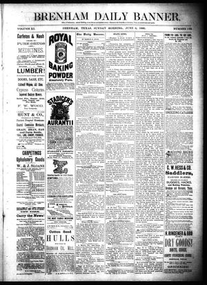 Primary view of object titled 'Brenham Daily Banner. (Brenham, Tex.), Vol. 11, No. 133, Ed. 1 Sunday, June 6, 1886'.