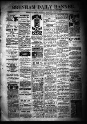 Primary view of object titled 'Brenham Daily Banner. (Brenham, Tex.), Vol. 10, No. 85, Ed. 1 Thursday, April 9, 1885'.