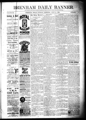 Primary view of object titled 'Brenham Daily Banner. (Brenham, Tex.), Vol. 11, No. 158, Ed. 1 Tuesday, July 6, 1886'.