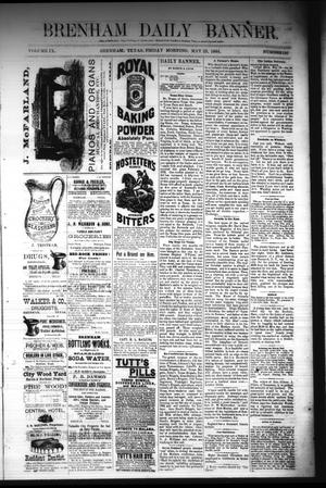 Primary view of object titled 'Brenham Daily Banner. (Brenham, Tex.), Vol. 9, No. 137, Ed. 1 Friday, May 23, 1884'.