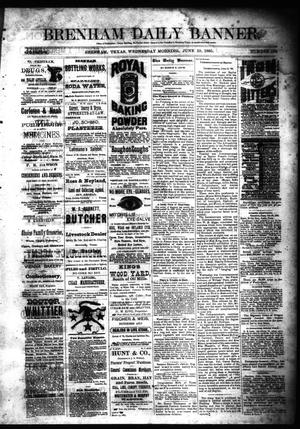 Brenham Daily Banner. (Brenham, Tex.), Vol. 10, No. 138, Ed. 1 Wednesday, June 10, 1885