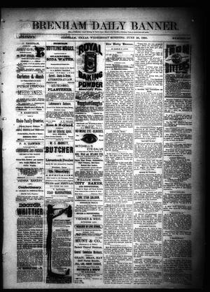 Brenham Daily Banner. (Brenham, Tex.), Vol. 10, No. 150, Ed. 1 Wednesday, June 24, 1885