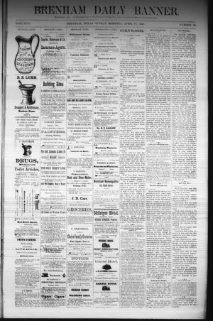 Brenham Daily Banner. (Brenham, Tex.), Vol. 6, No. 92, Ed. 1 Sunday, April 17, 1881