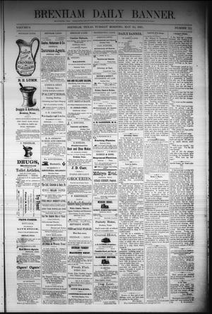 Brenham Daily Banner. (Brenham, Tex.), Vol. 6, No. 111, Ed. 1 Tuesday, May 10, 1881
