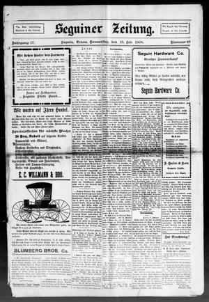Seguiner Zeitung. (Seguin, Tex.), Vol. 17, No. 27, Ed. 1 Thursday, February 13, 1908