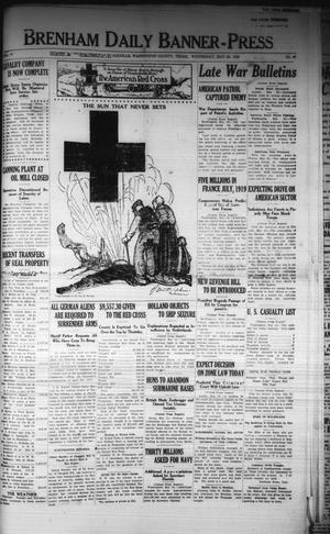Brenham Daily Banner-Press (Brenham, Tex.), Vol. 35, No. 47, Ed. 1 Wednesday, May 22, 1918