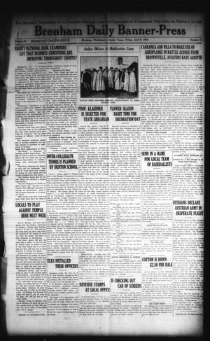 Brenham Daily Banner-Press (Brenham, Tex.), Vol. 32, No. 12, Ed. 1 Friday, April 9, 1915
