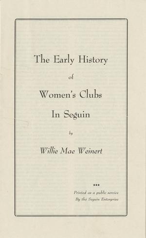 Primary view of object titled '[Pamphlet: The Early History of Women's Clubs In Seguin]'.