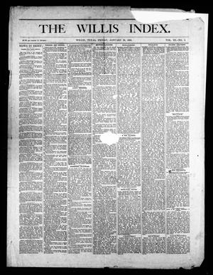 Primary view of object titled 'The Willis Index. (Willis, Tex.), Vol. 3, No. 3, Ed. 1 Friday, January 29, 1886'.