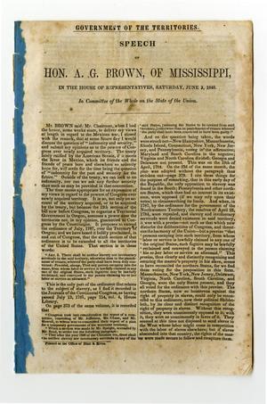 Primary view of object titled 'Government of the territories; speech of Hon. A.G. Brown, of Mississippi, in the House of Representatives, Saturday, June 3, 1848.'.