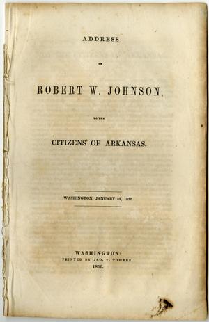 Address of Robert W. Johnson to the citizens of Arkansas : Washington, January 29, 1850.