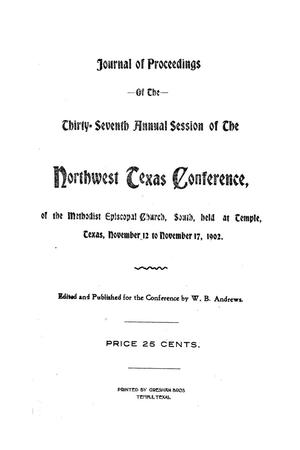 Journal of Proceedings of the Thirty-Seventh Annual Session of The Northwest Texas Conference, of the Methodist Episcopal Church, South, held at Temple, Texas, November 12 to November 17, 1902.