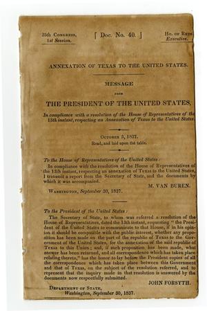 Primary view of object titled 'Annexation of Texas to the United States. Message from the President of the United States, in compliance with a resolution of the House of Representatives of the 13th instant, respecting an annexation of Texas to the United States.'.