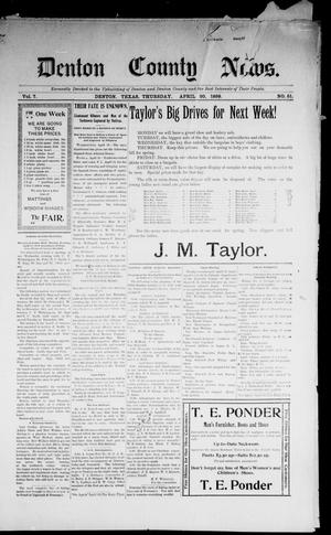 Denton County News. (Denton, Tex.), Vol. 7, No. 51, Ed. 1 Thursday, April 20, 1899