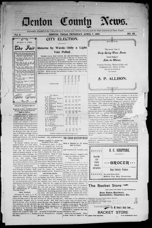 Denton County News. (Denton, Tex.), Vol. 6, No. 49, Ed. 1 Thursday, April 7, 1898