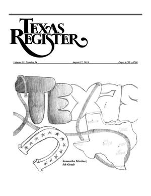Primary view of object titled 'Texas Register, Volume 39, Number 34, Pages 6295-6760, August 22, 2014'.