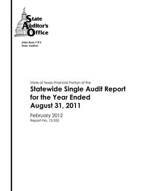Primary view of object titled 'State of Texas Financial Portion of the Statewide Single Audit Report for the Year Ended August 31, 2011'.