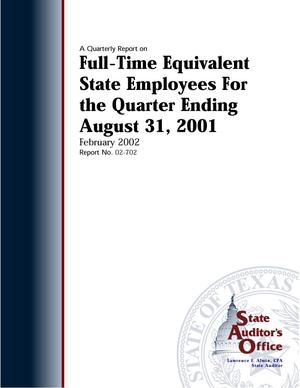 A Quarterly Report on Full-Time Equivalent State Employees For the Report Quarter Ending August 31, 2001