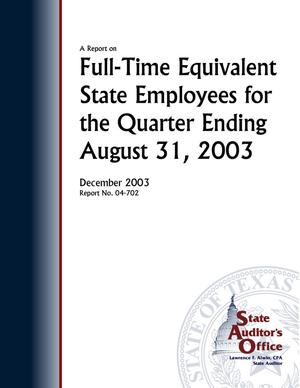 A Report on Full-Time Equivalent State Employees for the Quarter Ending August 31, 2003