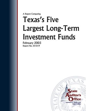A Report Comparing Texas's Five Largest Long-Term Investment Funds
