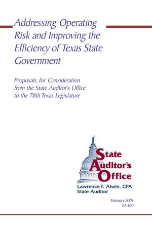 Primary view of object titled 'Addressing Operating Risk and Improving the Efficiency of Texas State Government: Proposals for Consideration from the State Auditor's Office to the 78th Texas Legislature'.