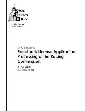 Primary view of object titled 'An Audit Report on Racetrack License Application Processing at the Racing Commission'.