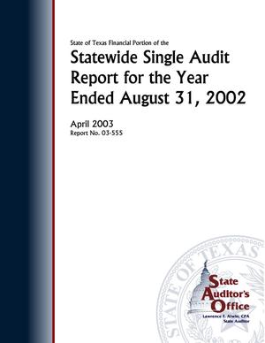 State of Texas Financial Portion of the Statewide Single Audit Report for the Year Ended August 31, 2002