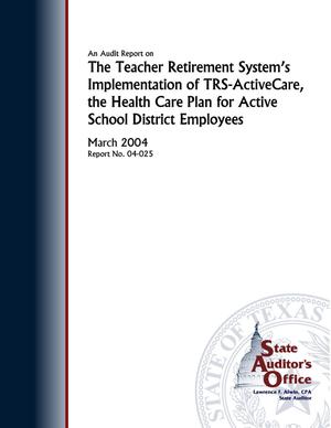 Primary view of object titled 'An Audit Report on the Teacher Retirement System's Implementation of TRS-ActiveCare, the Health Care Plan for Active School District Employees'.