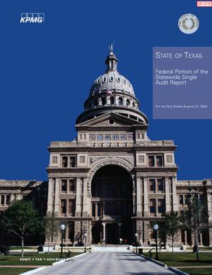Primary view of object titled 'State of Texas Federal Portion of Statewide Single Audit Report for the Year Ended August 31, 2004 (A Report by KPMG, LLP)'.