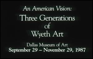 An American Vision: Three Generations of Wyeth Art [Exhibition Photographs]