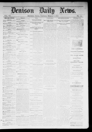 Denison Daily News. (Denison, Tex.), Vol. 6, No. 10, Ed. 1 Tuesday, March 5, 1878