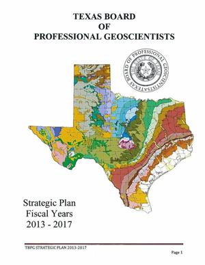 Primary view of object titled 'Texas Board of Professional Geoscientists Strategic Plan: Fiscal Years 2013-2017'.