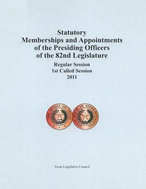 Primary view of object titled 'Statutory Memberships and Appointments of the Presiding Officers of the 82nd Legislature, Regular Session 1st Called Session 2011'.