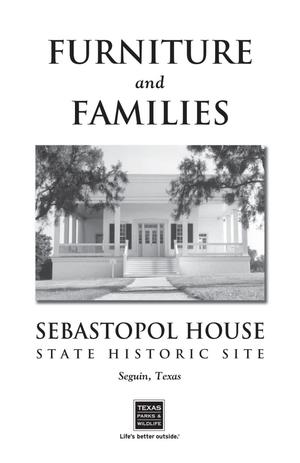 Furniture and Families :  Sebastopol House State Historical Site, Seguin, Texas