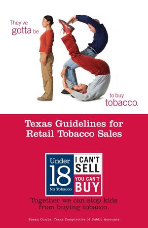 They've Gotta Be 18 to Buy Tobacco: Texas Guidelines for Retail Tobacco Sales