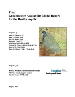 Final: Groundwater Availability Model Report for the Rustler Aquifer