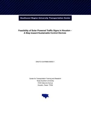 Primary view of object titled 'Feasibility of Solar Powered Traffic Signs in Houston: A Step Toward Sustainable Control Devices'.