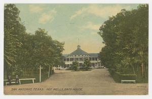 [Postcard of the Hot Wells Bath House in San Antonio]