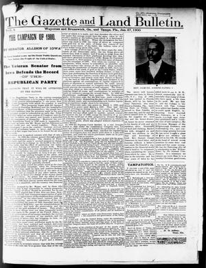 Primary view of object titled 'The Gazette and Land Bulletin. (Waycross and Brunswick, Ga. and Tampa, Fla.), Vol. 3, Ed. 1 Saturday, January 27, 1900'.