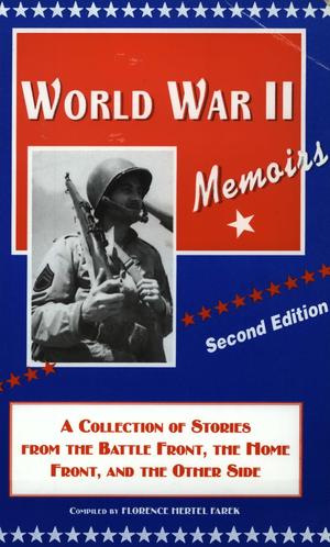 Primary view of object titled 'World War II Memoirs: A Collection Of Stories From The Battle Front, The Home Front And The Other Side'.